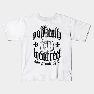 Politically Incorrect Kids T-Shirt